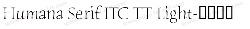 Humana Serif ITC TT Light字体转换